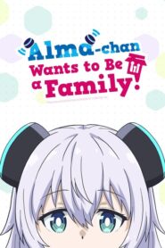 Alma-chan wa Kazoku ni Naritai